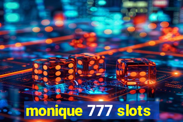 monique 777 slots